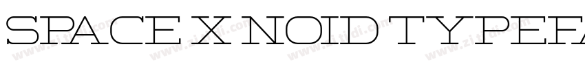 SPACE X NOID TYPEFAC字体转换